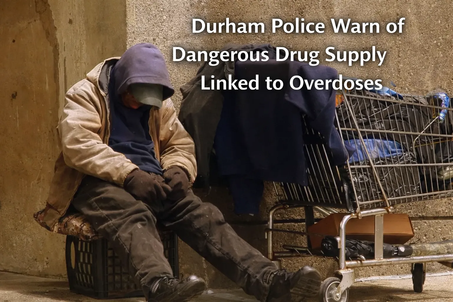 durham police warn of dangerous drug supply linked to overdoses