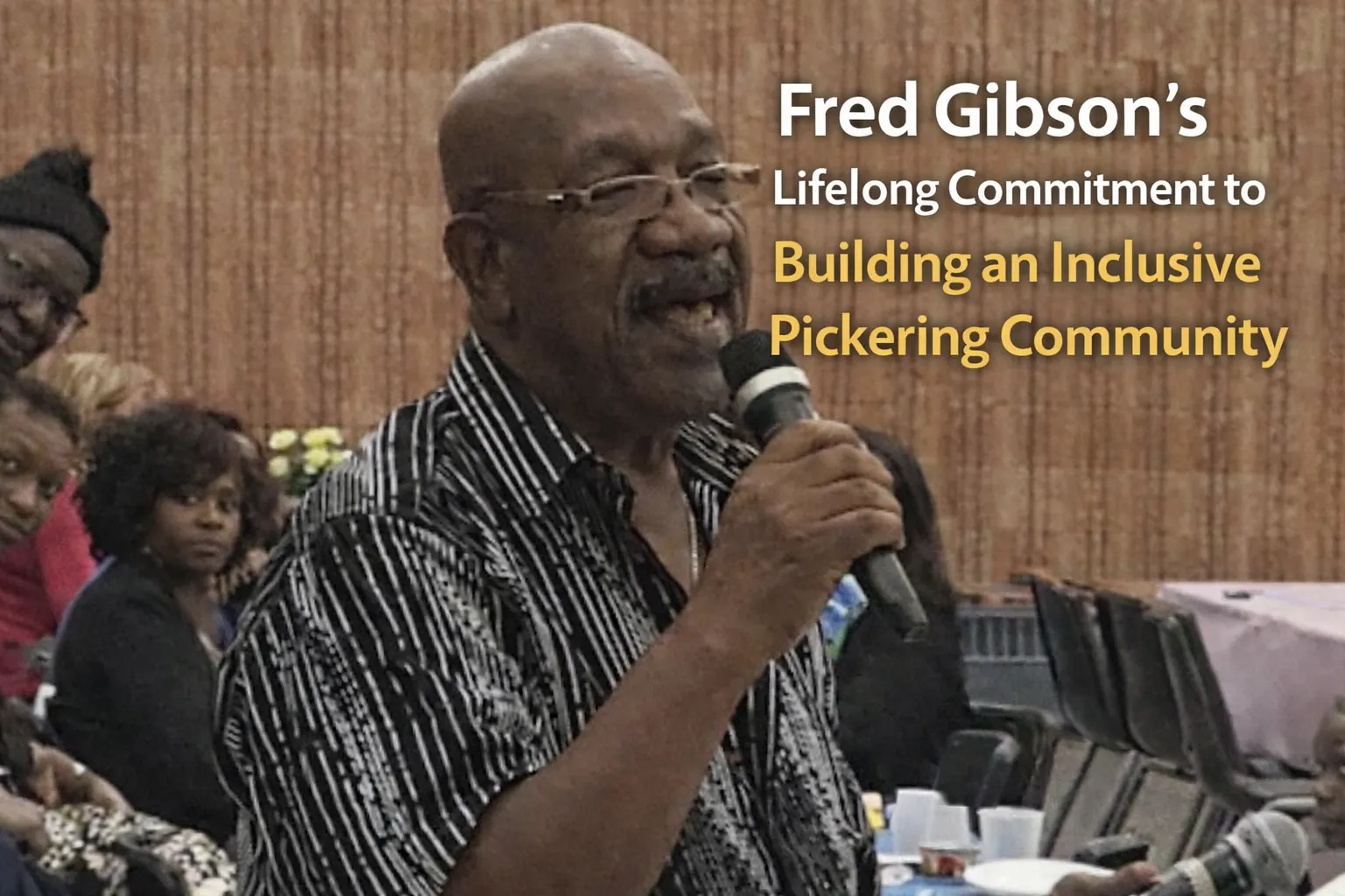 fred gibson’s lifelong commitment to building an inclusive pickering community