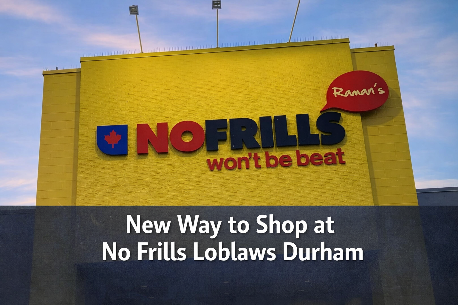 new way to shop at no frills loblaws durham