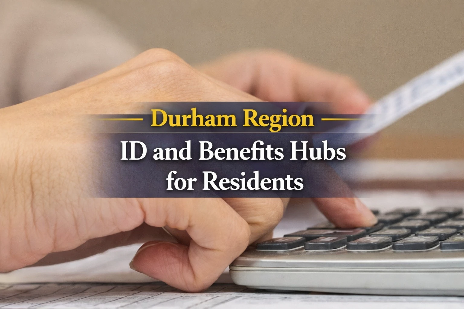 durham region id and benefits hubs for residents