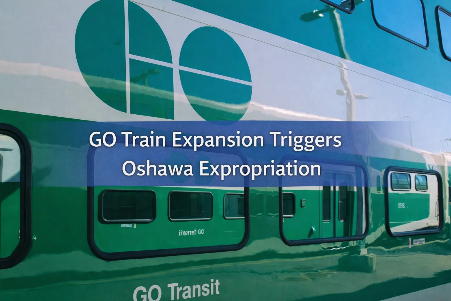 go train expansion triggers oshawa expropriation