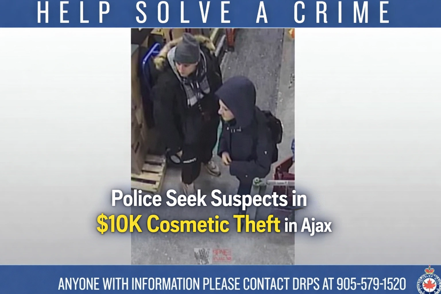 police seek suspects in $10k cosmetic theft in ajax