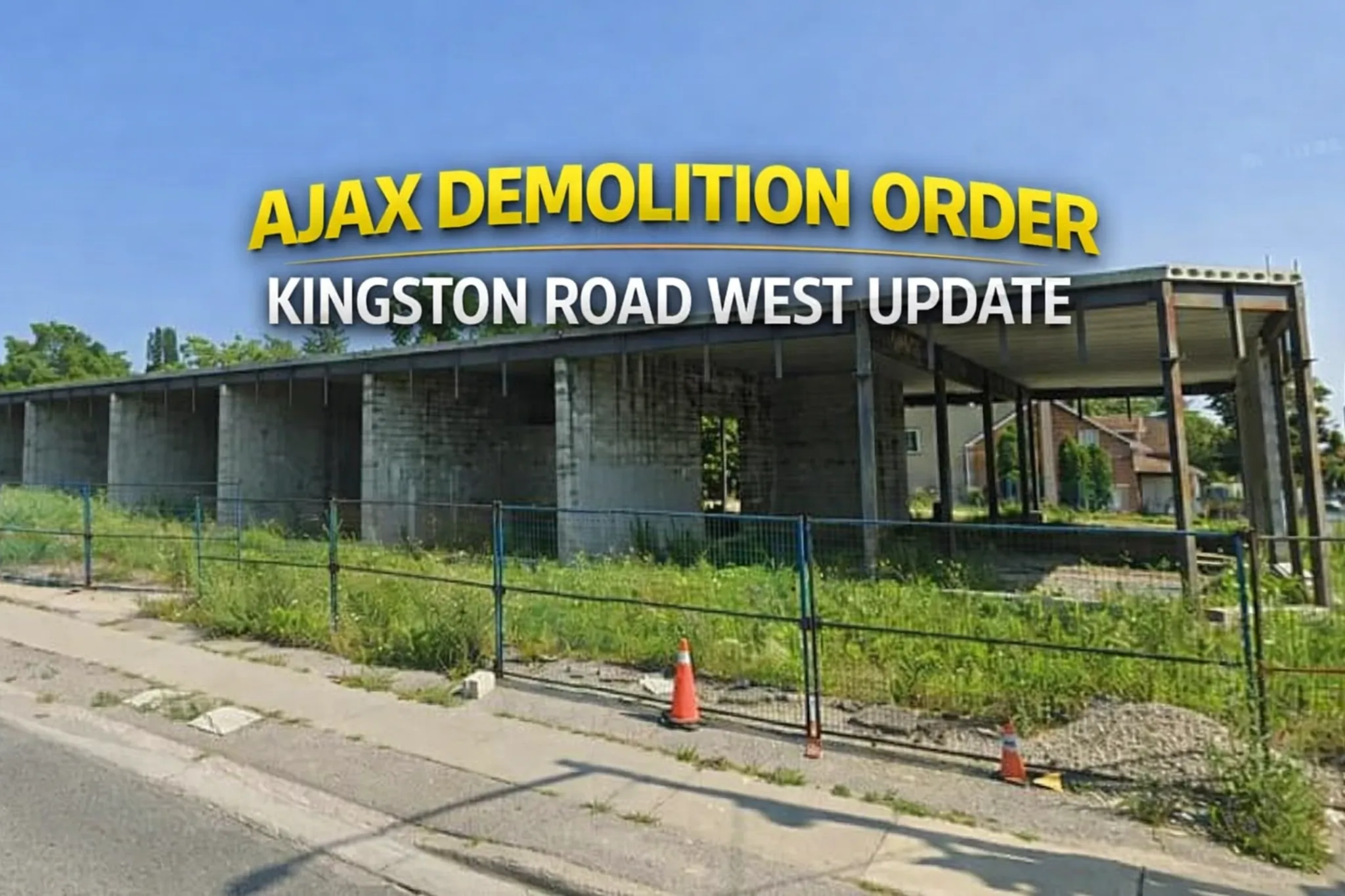 ajax demolition order kingston road west update