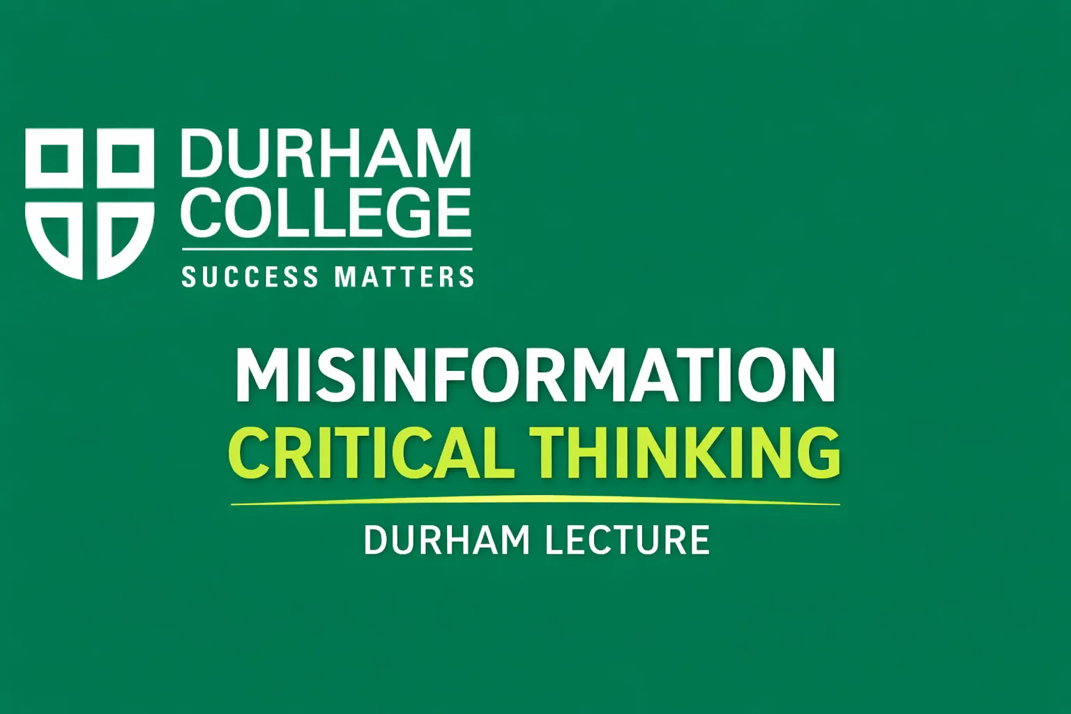 misinformation critical thinking durham college lecture event