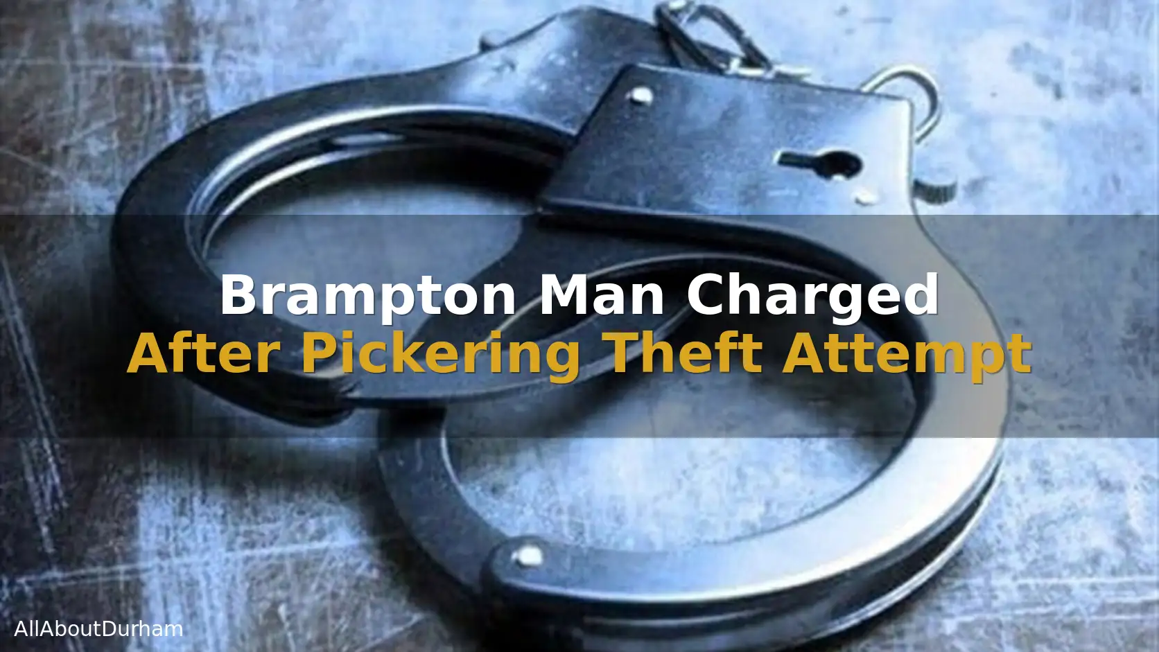 Brampton Man Charged After Pickering Theft Attempt
