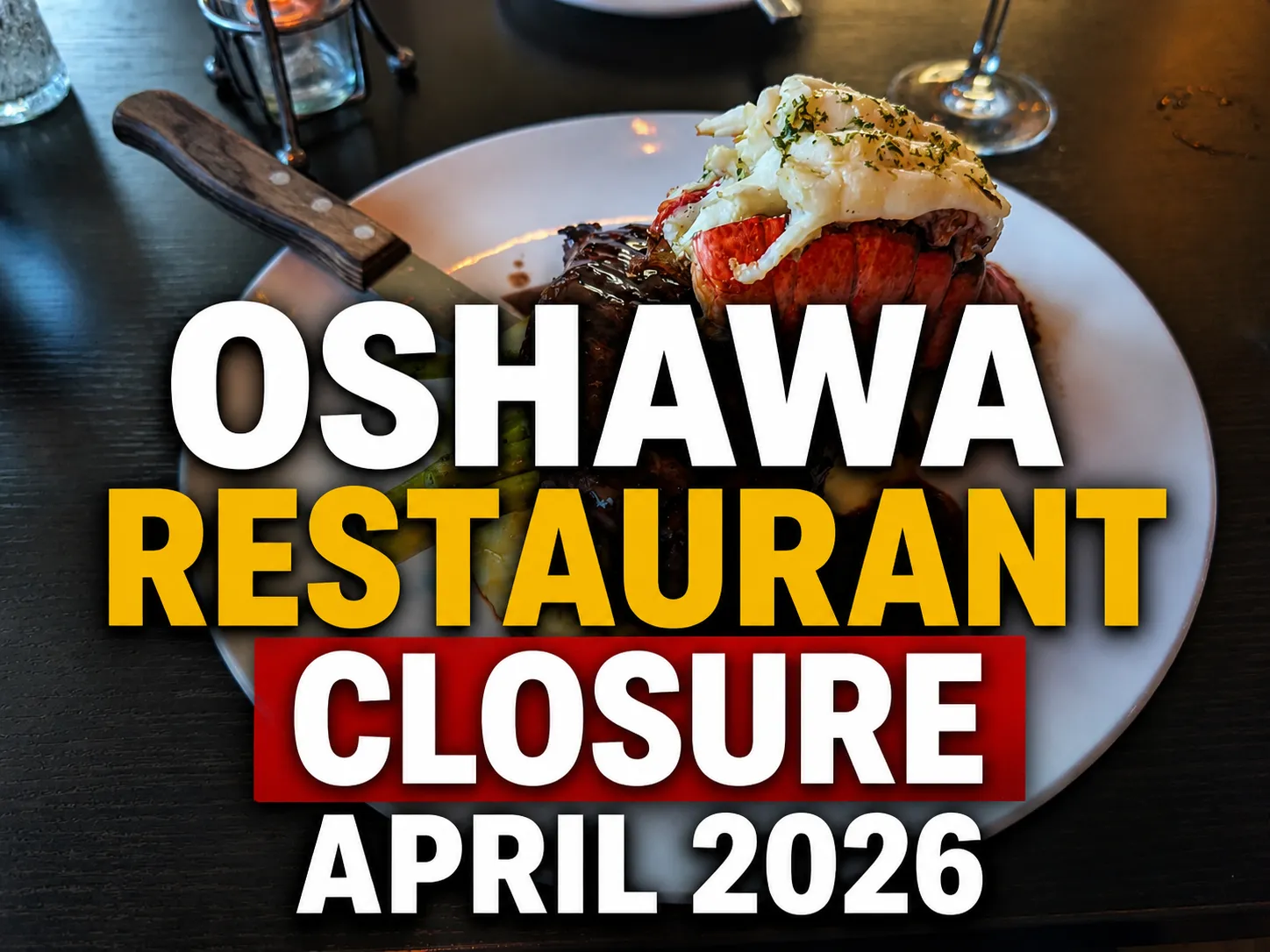 oshawa restaurant closure april 2026