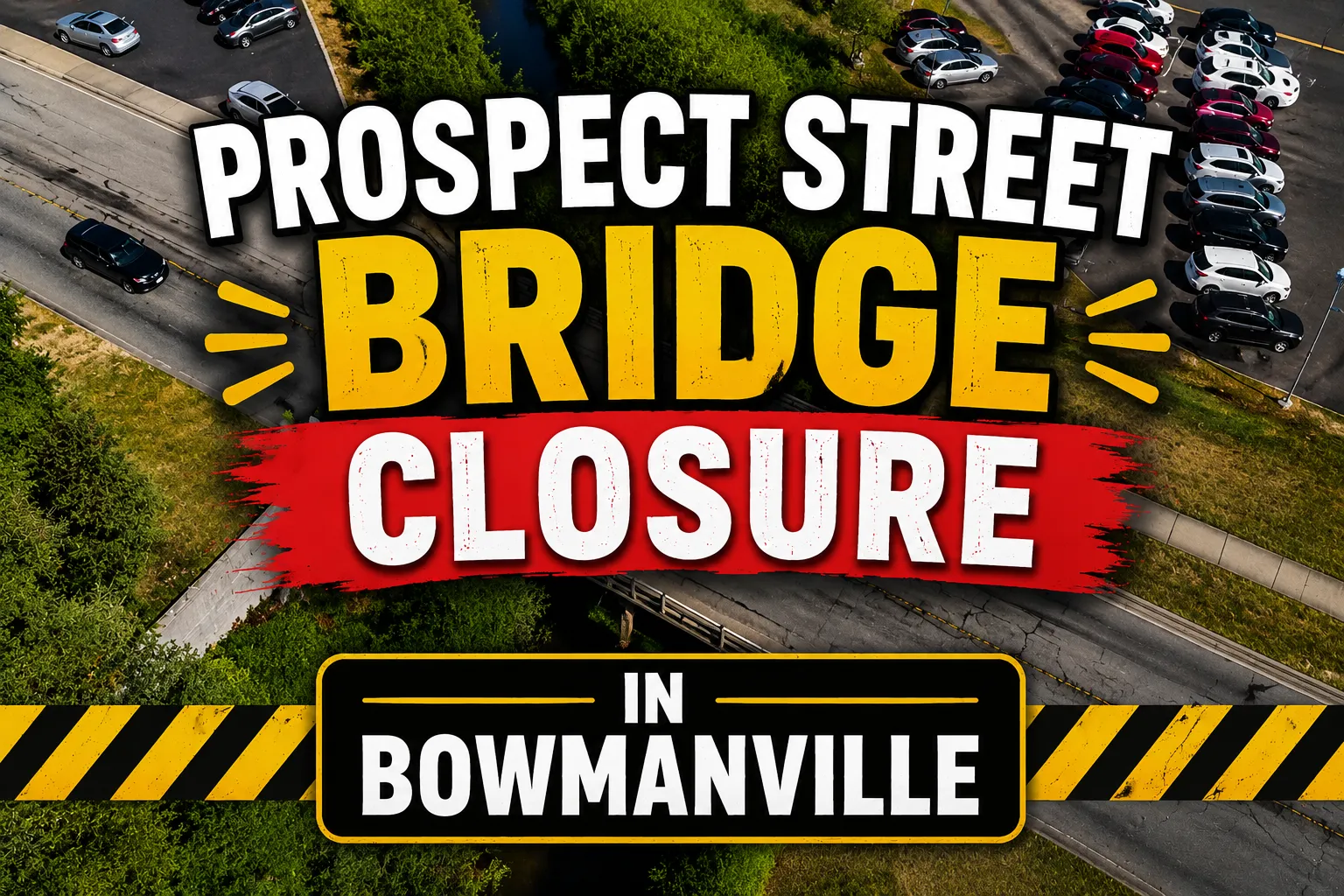 prospect street bridge closure in bowmanville