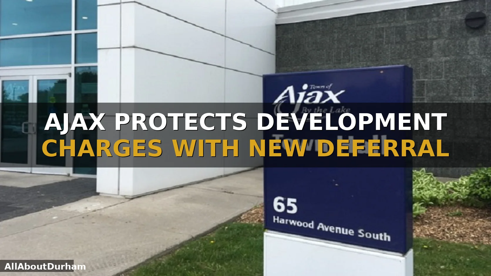 Ajax Protects Development Charges With New Deferral