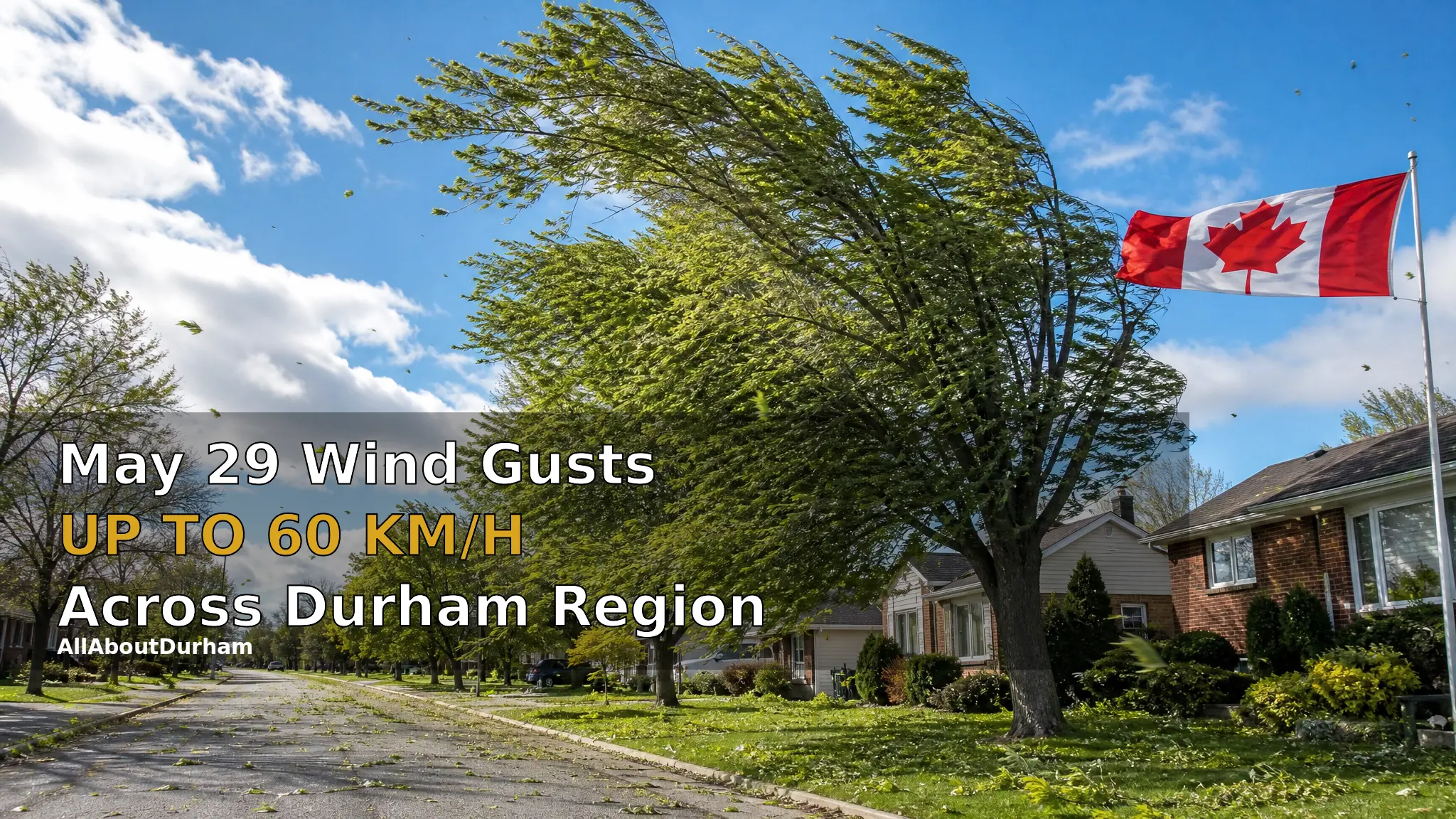 May 29 Wind Gusts Up to 60 km/h Across Durham Region