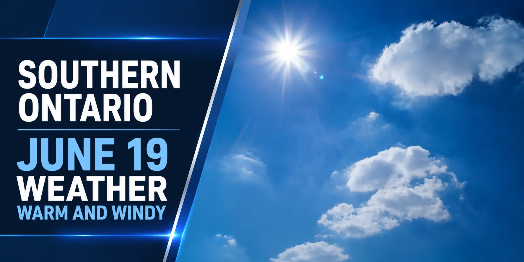 Southern Ontario June 19 Weather Warm And Windy