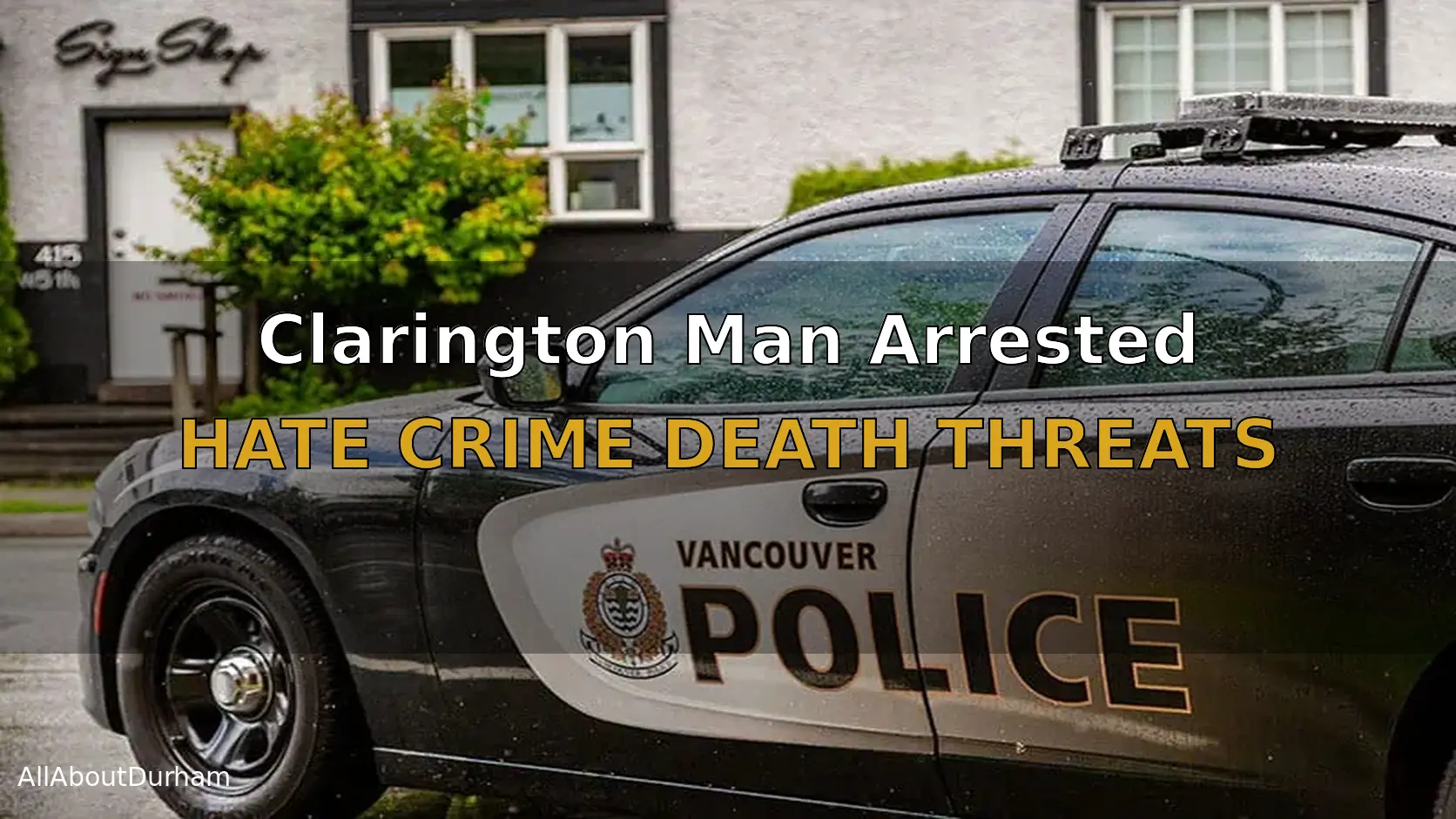 Clarington Man Arrested For Online Hate Crime Death Threats