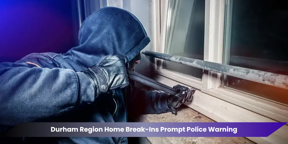 durham region home break ins prompt police warning