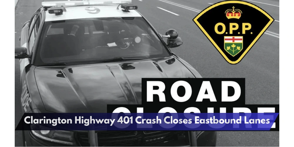 Clarington Highway 401 Crash Closes Eastbound Lanes