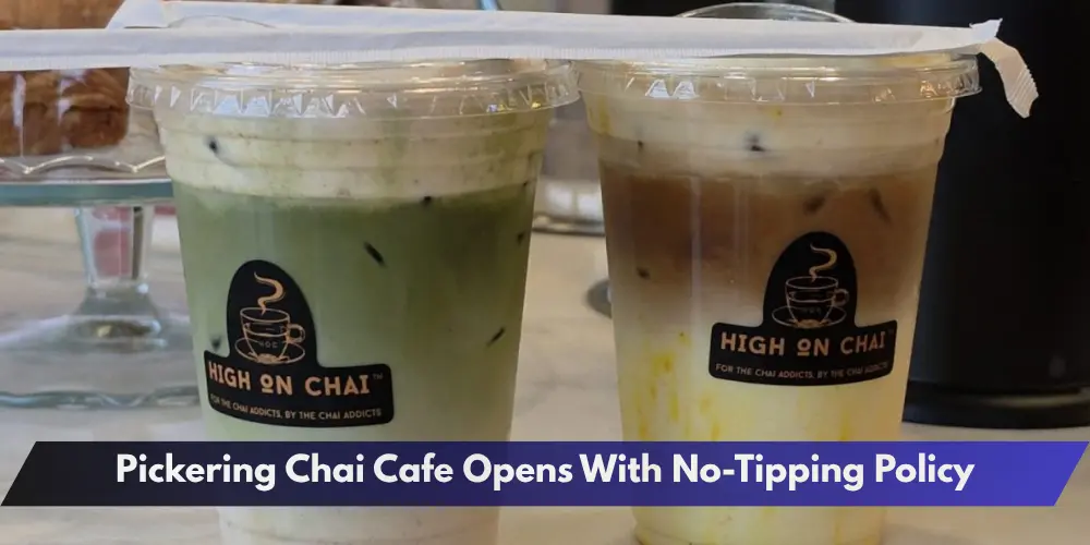 Pickering Chai Cafe Opens With No-Tipping Policy