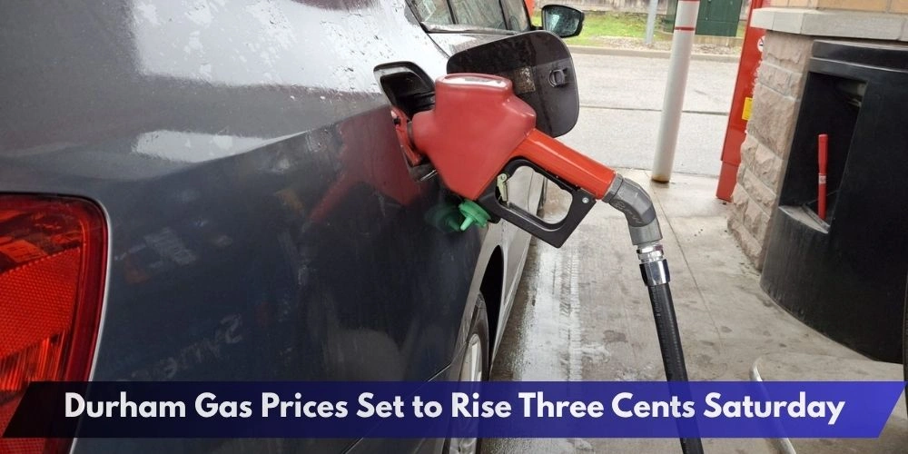 Durham Gas Prices Set to Rise Three Cents Saturday