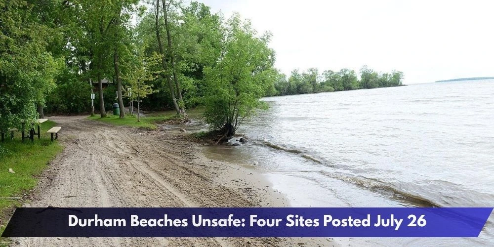 Durham Beaches Unsafe: Four Sites Posted July 26