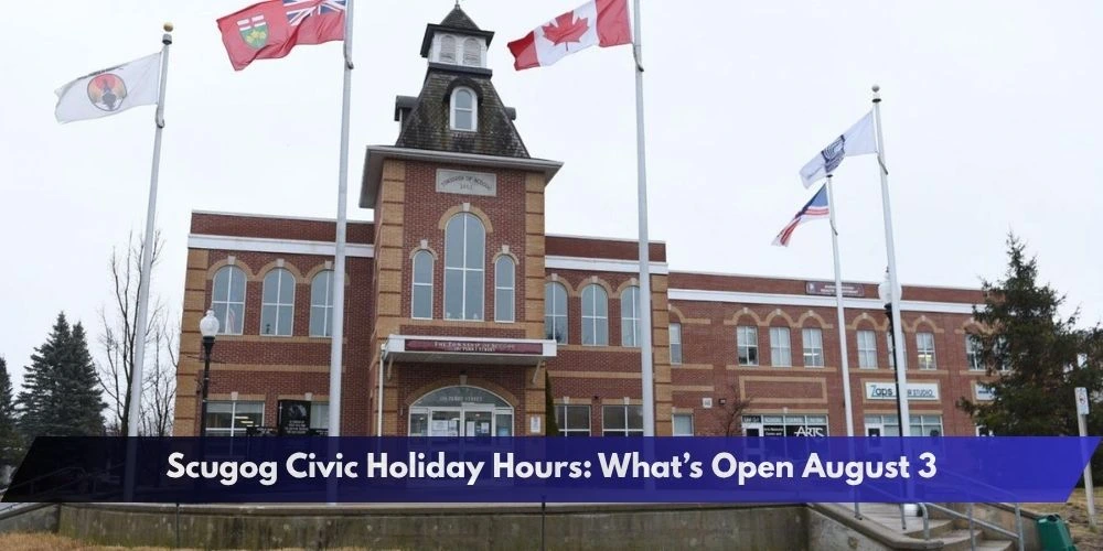 Scugog Civic Holiday Hours: What’s Open August 3