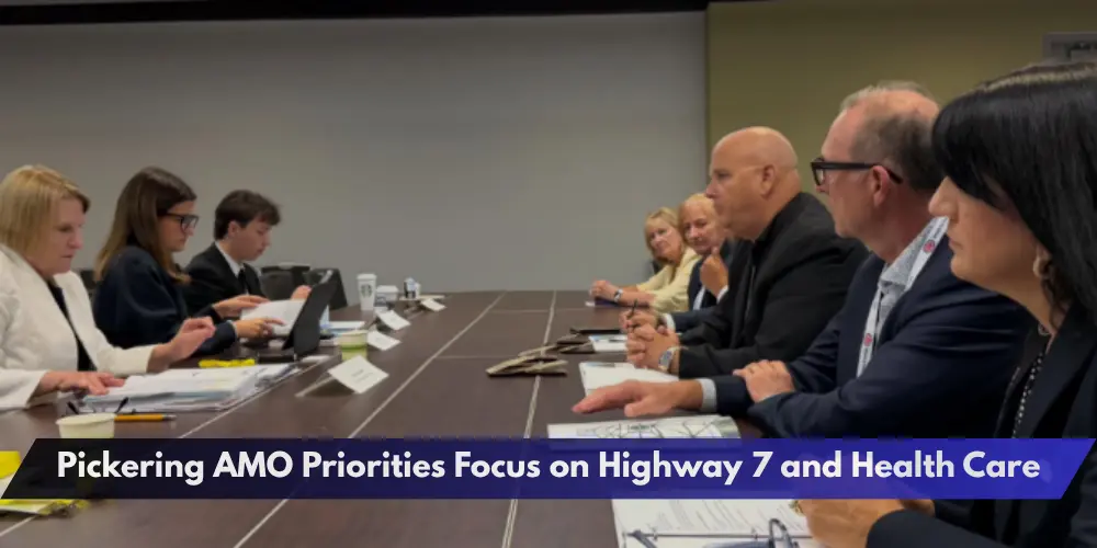 Pickering AMO Priorities Focus on Highway 7 and Health Care Pickering AMO Priorities Focus on Highway 7 and Health Care