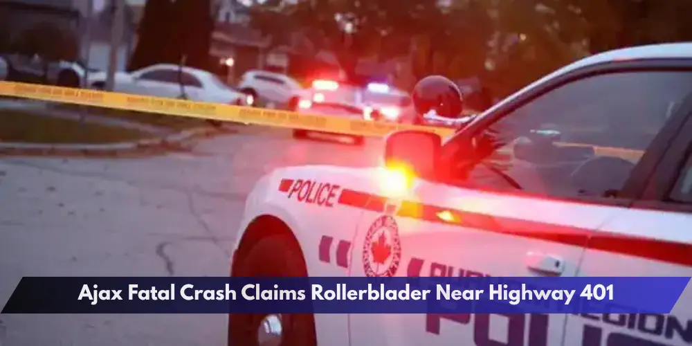 Ajax Fatal Crash Claims Rollerblader Near Highway 401