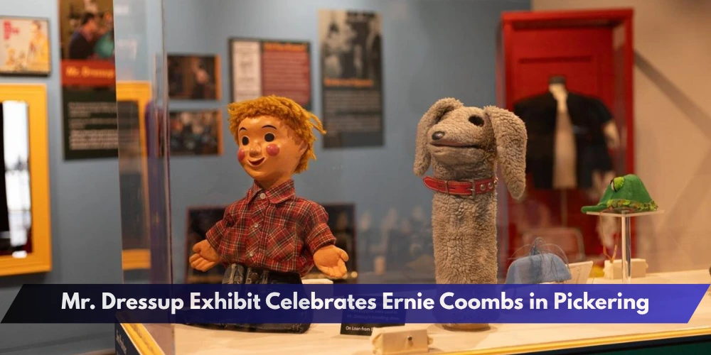 Mr. Dressup Exhibit Celebrates Ernie Coombs in Pickering