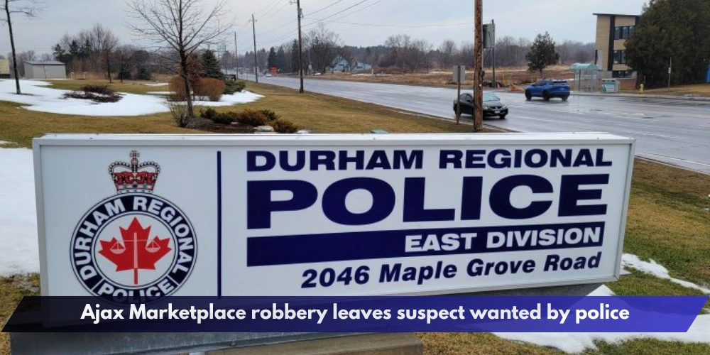 Ajax Marketplace robbery leaves suspect wanted by police