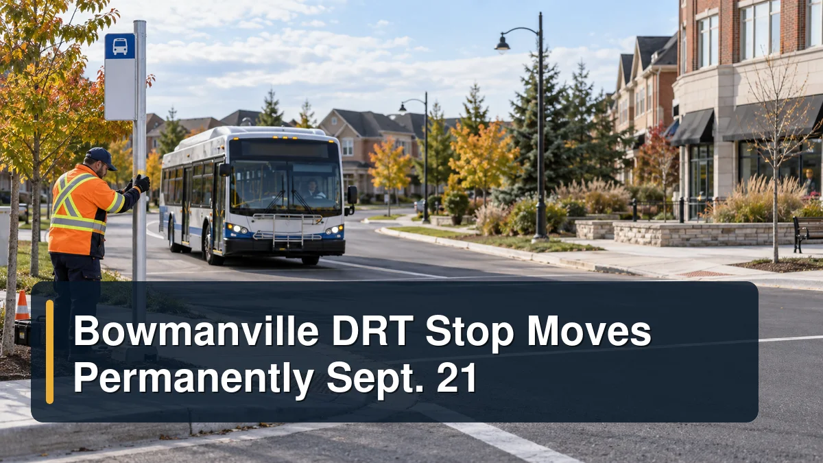Bowmanville bus stop installation with the headline Bowmanville DRT Stop Moves Permanently Sept. 21