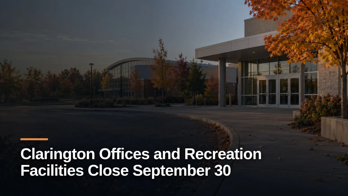 Original editorial featured image for: Clarington Offices and Recreation Facilities Close September 30