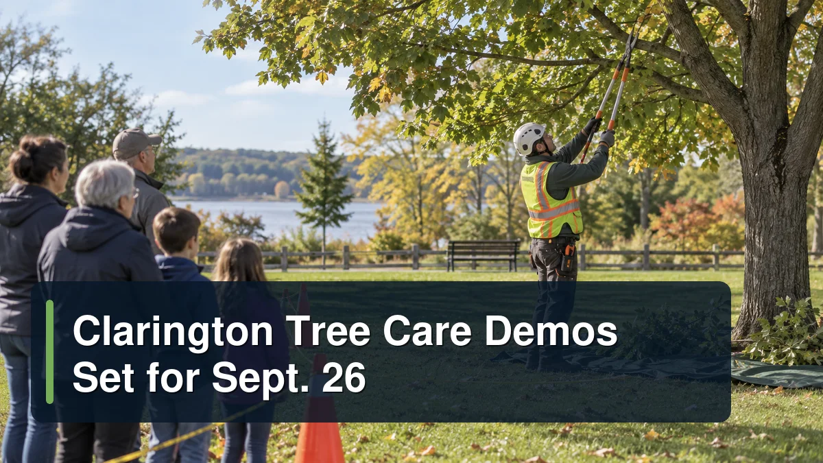 Municipal arborist pruning demonstration with the headline Clarington Tree Care Demos Set for Sept. 26