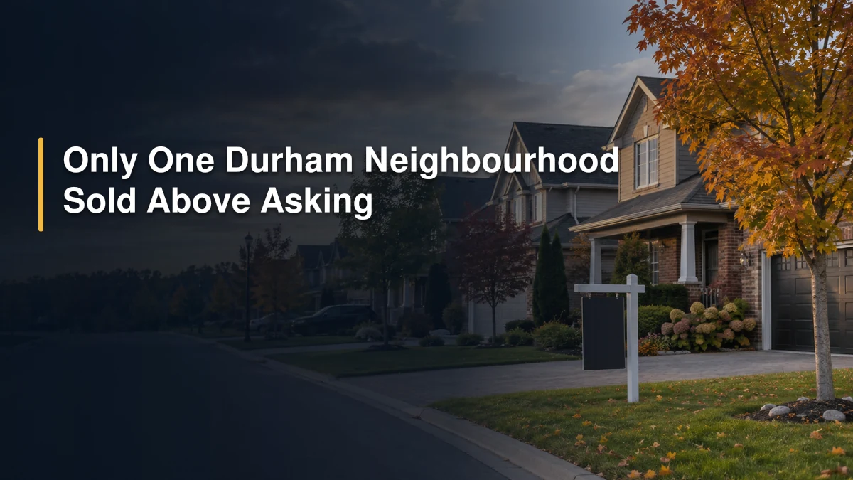 Only One Durham Neighbourhood Sold Above Asking