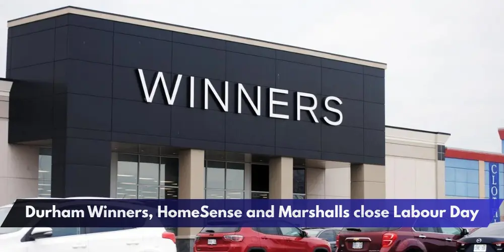 Durham Winners, HomeSense and Marshalls close Labour Day