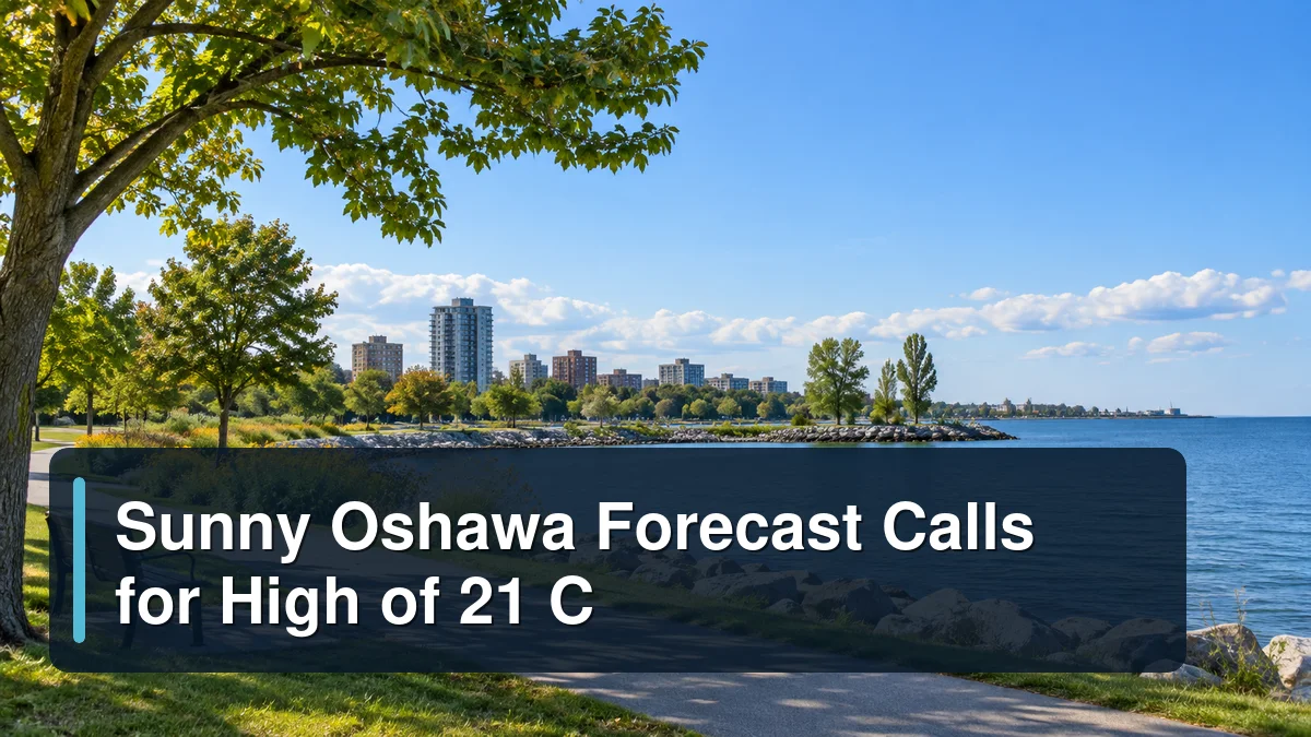 Sunny Oshawa waterfront with the headline Sunny Oshawa Forecast Calls for High of 21 C