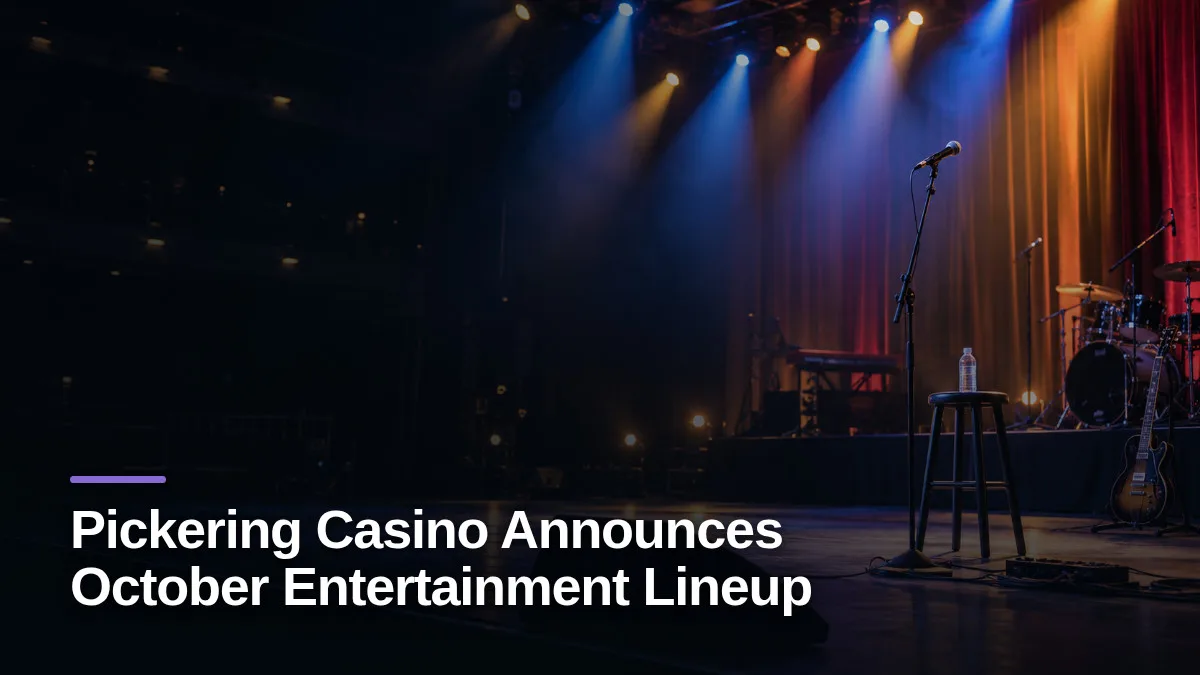Original editorial featured image for: Pickering Casino Announces October Entertainment Lineup