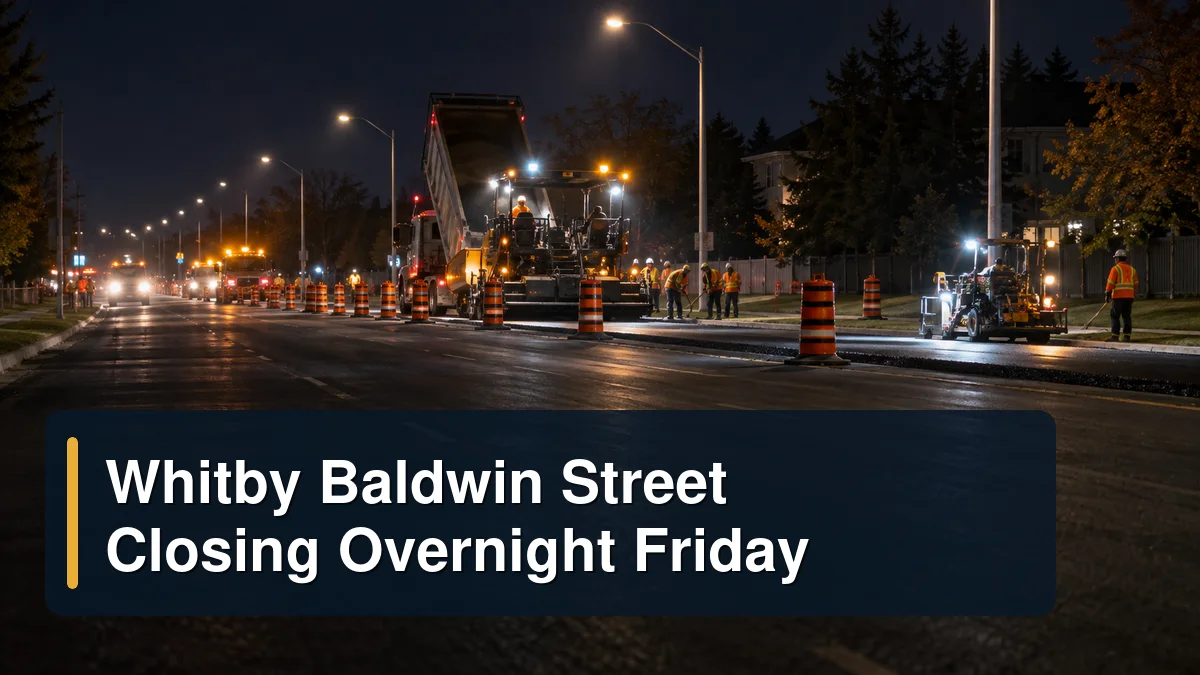 Overnight Whitby roadwork scene with the headline Whitby Baldwin Street Closing Overnight Friday