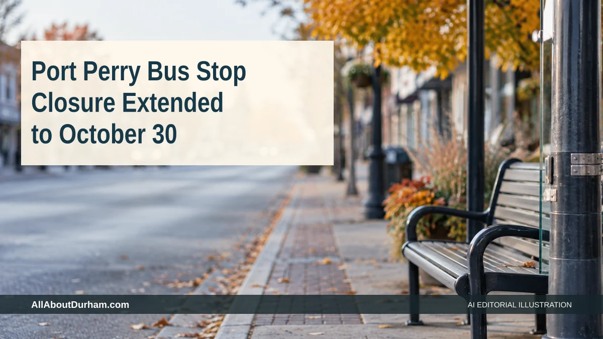 AI editorial illustration: Empty transit-stop bench beside an autumn street. Headline: Port Perry Bus Stop Closure Extended to October 30. AllAboutDurham.com.
