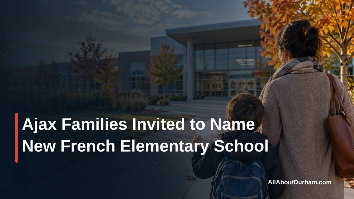 Ajax Families Invited to Name New French Elementary School — AllAboutDurham.com featured image