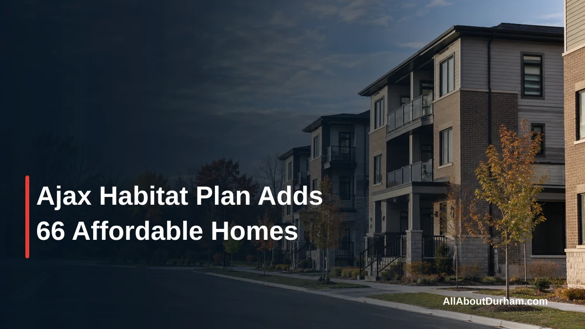 Ajax Habitat Plan Adds 66 Affordable Homes — AllAboutDurham.com featured image