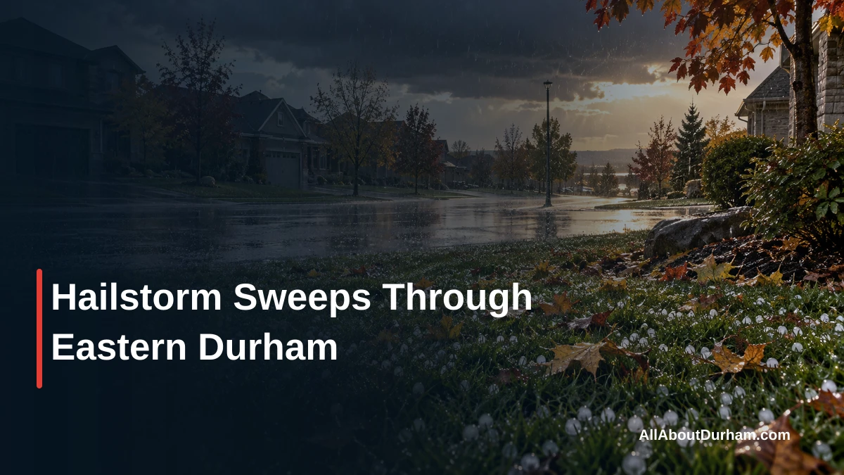 Hailstorm Sweeps Through Eastern Durham — AllAboutDurham.com featured image