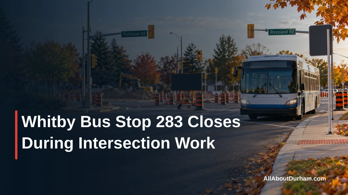 Whitby Bus Stop 283 Closes During Intersection Work — AllAboutDurham.com featured image